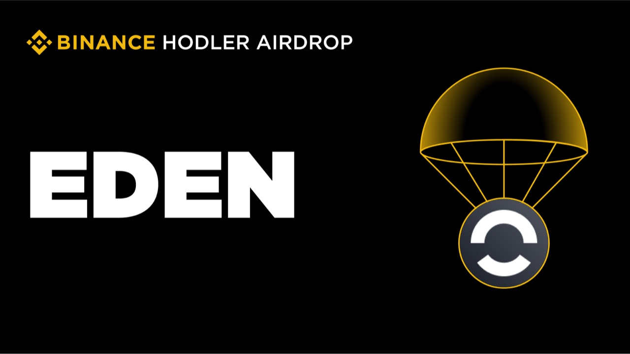 OpenEden (EDEN) - Nền tảng đưa tài sản thật (RWA) lên blockchain một cách an toàn và minh bạch?  Dự án thứ 47 trên Binance HODLer Airdrop