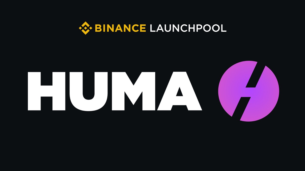 Huma Finance (HUMA) mạng lưới PayFi thanh toán toàn cầu. Dự án thứ 70 trên Binance Launchpool